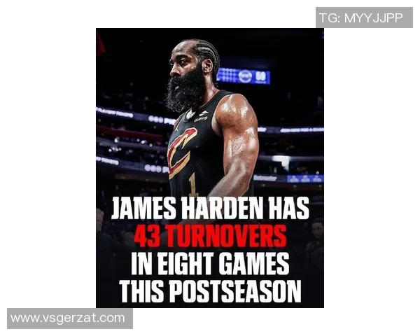 哈登季后赛失误数超越奥尼尔成为NBA历史第三位失误王